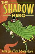 The Shadow Hero Omnibus (The Shadow Hero #1-6) by Sonny Liew