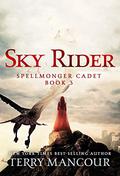 Sky Rider (Spellmonger Cadet #3) by Terry Mancour