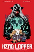 Head Lopper, Vol. 1: The Island or A Plague of Beasts by Andrew MacLean