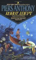 Robot Adept by Piers Anthony