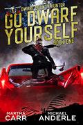 Go Dwarf Yourself by Martha Carr, Michael Anderle