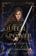 A Queen Comes to Power (An Heir Comes to Rise #2) by C.C. Peñaranda