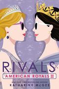 Rivals (American Royals #3) by Katharine McGee