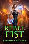 Rebel Fist by Jonathan Moeller