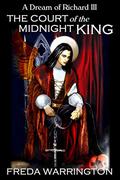 The Court of the Midnight King - A Dream of Richard III by Freda Warrington