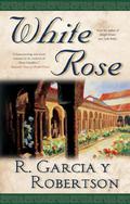 White Rose (Knight Errant #3) by R. Garcia y Robertson