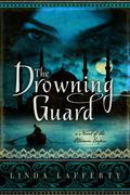 The Drowning Guard: A Novel of the Ottoman Empire by Linda Lafferty