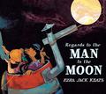 Regards to the Man in the Moon (Louie #4) by Ezra Jack Keats