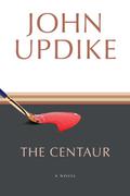 The Centaur by John Updike