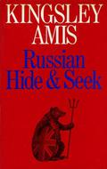 Russian Hide And Seek: A Melodrama by Kingsley Amis