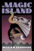 The Magic Island by William B. Seabrook