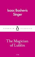 The Magician of Lublin by Isaac Bashevis Singer