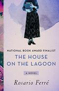 The House on the Lagoon by Rosario Ferré