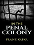 In the Penal Colony by Franz Kafka