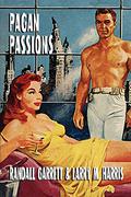 Pagan Passions by Larry M. Harris