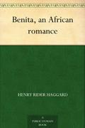 Benita, An African Romance by Henry Rider Haggard