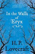 In the Walls of Eryx  (Fantasy and Horror Classics): With a Dedication by George Henry Weiss by H.P. Lovecraft