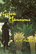 Green Mansions: A Novel by William H. Hudson