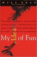 My Idea of Fun by Will Self