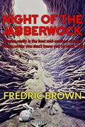 Night of the Jabberwock by Fredric Brown