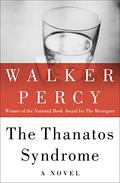 The Thanatos Syndrome by Walker Percy