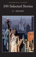 O Henry 100 Selected Stories by O. Henry