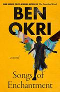 Songs of Enchantment by Ben Okri