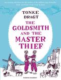 The Goldsmith and the Master Thief by Tonke Dragt