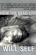 How the Dead Live by Will Self