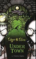 Under Town (Edgar & Ellen #3) by Charles Ogden