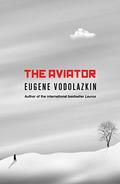 The Aviator by Eugene Vodolazkin