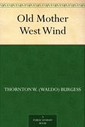 Old Mother West Wind by Thornton W. Burgess