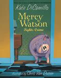 Mercy Watson Fights Crime (Mercy Watson #3) by Chris Van Dusen