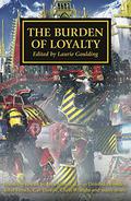 The Burden of Loyalty (The Horus Heresy #48) by Rob Sanders