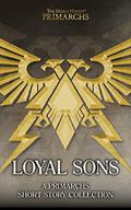 The Horus Heresy: Loyal Sons (The Horus Heresy: Primarchs #Short Story) by Ian St. Martin