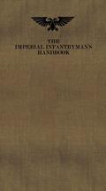 The Imperial Infantryman's Handbook by Matt Ralphs