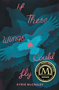 If These Wings Could Fly by Kyrie McCauley