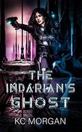 The Indarian's Ghost by K.C. Morgan