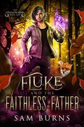 Fluke and the Faithless Father by Sam Burns