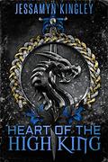Heart of the High King by Jessamyn Kingley