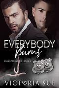 Everybody Burns by Victoria Sue