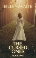 The Cursed Ones: Book One (The Cursed Ones #1) by Eileen Waite