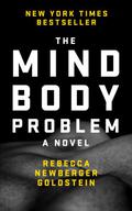 The Mind-Body Problem by Rebecca Goldstein