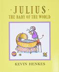 Julius, the Baby of the World by Kevin Henkes