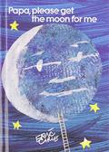 Papa, Please Get the Moon for Me by Eric Carle