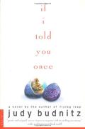 If I Told You Once by Judy Budnitz