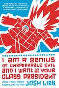 I Am a Genius of Unspeakable Evil and I Want to Be Your Class President by Knut Krüger
