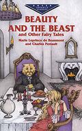 Beauty and the Beast and Other Fairy Tales by Jeanne-Marie Leprince de Beaumont