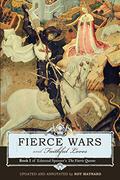 Fierce Wars and Faithful Loves (The Faerie Queene Books #1) by Edmund Spenser