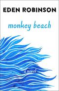 Monkey Beach by Eden Robinson